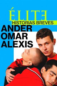 series gato: Ver Élite historias breves: Omar Ander Alexis Episodios completos