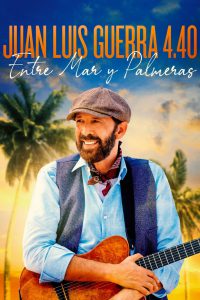 series gato: Ver película Juan Luis Guerra 4.40: Entre Mar Y Palmeras 2021 gratis